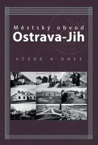 Kniha Městský obvod Ostrava-Jih včera a dnes nově k dostání v K-Triu