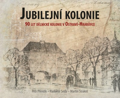 Křest nové publikace Jubilejní kolonie: 90 let dělnické kolonie v Ostravě-Hrabůvce